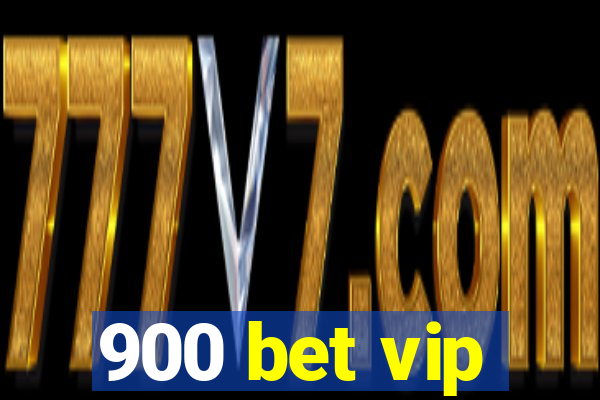 900 bet vip